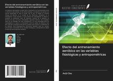 Bookcover of Efecto del entrenamiento aeróbico en las variables fisiológicas y antropométricas