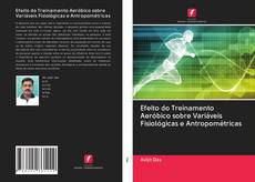 Bookcover of Efeito do Treinamento Aeróbico sobre Variáveis Fisiológicas e Antropométricas