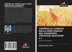 CONTROLLO CHIMICO DELLE ERBE ERBOSE NEL FRUMENTO (TRITICUM AESTIVUM L.) kitap kapağı