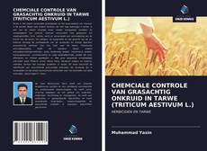 Couverture de CHEMCIALE CONTROLE VAN GRASACHTIG ONKRUID IN TARWE (TRITICUM AESTIVUM L.)