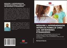 RÉDUIRE L'APPRÉHENSION INTERCULTURELLE CHEZ LES INFIRMIÈRES ÉTRANGÈRES kitap kapağı