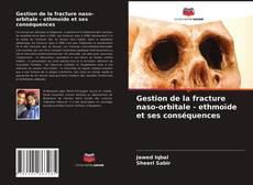 Couverture de Gestion de la fracture naso-orbitale - ethmoïde et ses conséquences