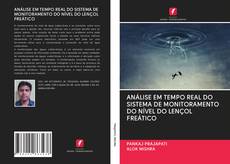 Buchcover von ANÁLISE EM TEMPO REAL DO SISTEMA DE MONITORAMENTO DO NÍVEL DO LENÇOL FREÁTICO