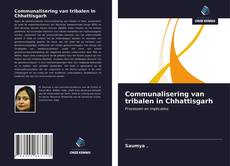 Couverture de Communalisering van tribalen in Chhattisgarh