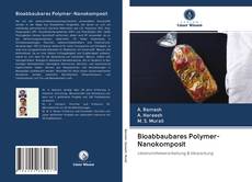Buchcover von Bioabbaubares Polymer-Nanokomposit