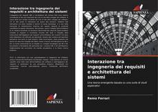 Обложка Interazione tra ingegneria dei requisiti e architettura dei sistemi