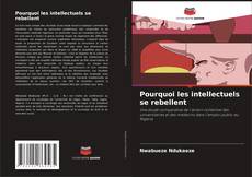 Buchcover von Pourquoi les intellectuels se rebellent