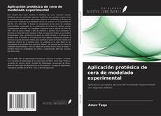 Buchcover von Aplicación protésica de cera de modelado experimental