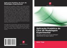 Bookcover of Aplicação Protética de Cera de Modelagem Experimental