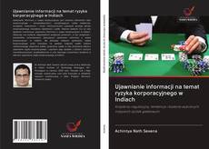 Portada del libro de Ujawnianie informacji na temat ryzyka korporacyjnego w Indiach