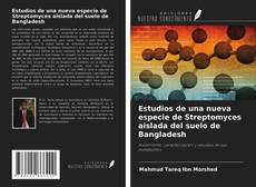 Bookcover of Estudios de una nueva especie de Streptomyces aislada del suelo de Bangladesh