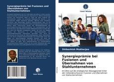 Capa do livro de Synergieprämie bei Fusionen und Übernahmen von Stahlunternehmen 