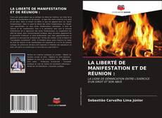 Bookcover of LA LIBERTÉ DE MANIFESTATION ET DE RÉUNION :