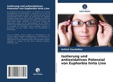 Couverture de Isolierung und antioxidatives Potenzial von Euphorbia hirta Linn