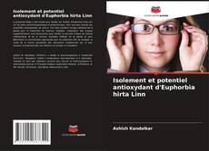 Copertina di Isolement et potentiel antioxydant d'Euphorbia hirta Linn