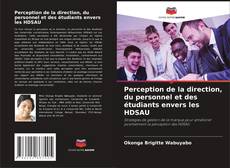 Portada del libro de Perception de la direction, du personnel et des étudiants envers les HDSAU