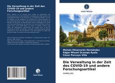 Capa do livro de Die Verwaltung in der Zeit des COVID-19 und andere Forschungsartikel 