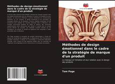 Copertina di Méthodes de design émotionnel dans le cadre de la stratégie de marque d'un produit