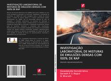 Capa do livro de INVESTIGAÇÃO LABORATORIAL DE MISTURAS DE EMULSÕES DENSAS COM 100% DE RAP 
