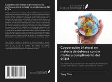Copertina di Cooperación bilateral en materia de defensa contra misiles y cumplimiento del RCTM