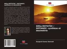 Borítókép a  68Ga-DOTATOC / DOTANOC: synthèse et dosimétrie - hoz