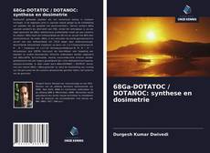 Bookcover of 68Ga-DOTATOC / DOTANOC: synthese en dosimetrie