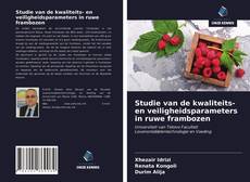 Copertina di Studie van de kwaliteits- en veiligheidsparameters in ruwe frambozen