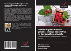 Bookcover of Badanie parametrów jakości i bezpieczeństwa w surowych malinach
