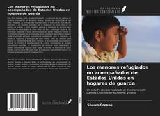 Bookcover of Los menores refugiados no acompañados de Estados Unidos en hogares de guarda