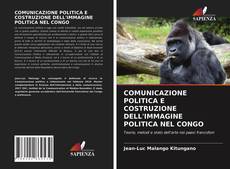 Buchcover von COMUNICAZIONE POLITICA E COSTRUZIONE DELL'IMMAGINE POLITICA NEL CONGO