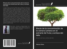 Bookcover of Efecto de la concentración de la cámara Lantana en el extracto de fruta y corteza del tallo