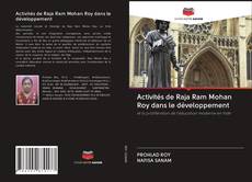 Capa do livro de Activités de Raja Ram Mohan Roy dans le développement 