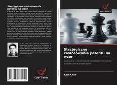 Bookcover of Strategiczne zastosowania patentu na wzór