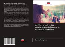 Buchcover von Activités oratoires des enseignants utilisées pour la motivation des élèves
