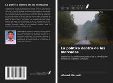 Bookcover of La política dentro de los mercados