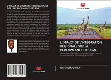Bookcover of L'IMPACT DE L'INTÉGRATION RÉGIONALE SUR LA PERFORMANCE DES PME