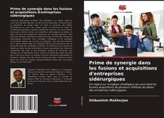 Portada del libro de Prime de synergie dans les fusions et acquisitions d'entreprises sidérurgiques