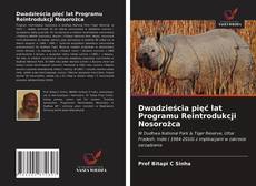 Borítókép a  Dwadzieścia pięć lat Programu Reintrodukcji Nosorożca - hoz