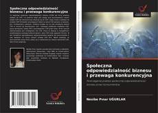 Portada del libro de Społeczna odpowiedzialność biznesu i przewaga konkurencyjna