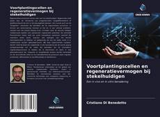 Bookcover of Voortplantingscellen en regeneratievermogen bij stekelhuidigen