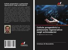 Bookcover of Cellule progenitrici e potenziale rigenerativo negli echinodermi