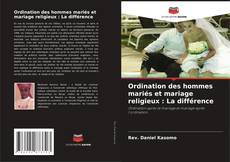 Buchcover von Ordination des hommes mariés et mariage religieux : La différence