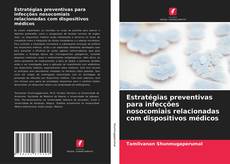 Couverture de Estratégias preventivas para infecções nosocomiais relacionadas com dispositivos médicos