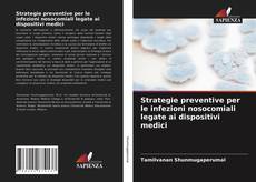 Bookcover of Strategie preventive per le infezioni nosocomiali legate ai dispositivi medici