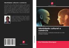 Portada del libro de Identidade cultural e comércio