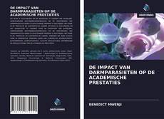 Bookcover of DE IMPACT VAN DARMPARASIETEN OP DE ACADEMISCHE PRESTATIES