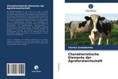 Couverture de Charakteristische Elemente der Agroforstwirtschaft