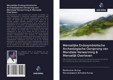 Обложка Menselijke Endosymbiotische Archeologische Oorsprong van Mondiale Verwarming & Menselijk Overleven