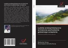 Buchcover von Ludzkie endosymbiotyczne archaiczne pochodzenie globalnego ocieplenia