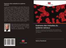 Buchcover von Examens des maladies du système veineux